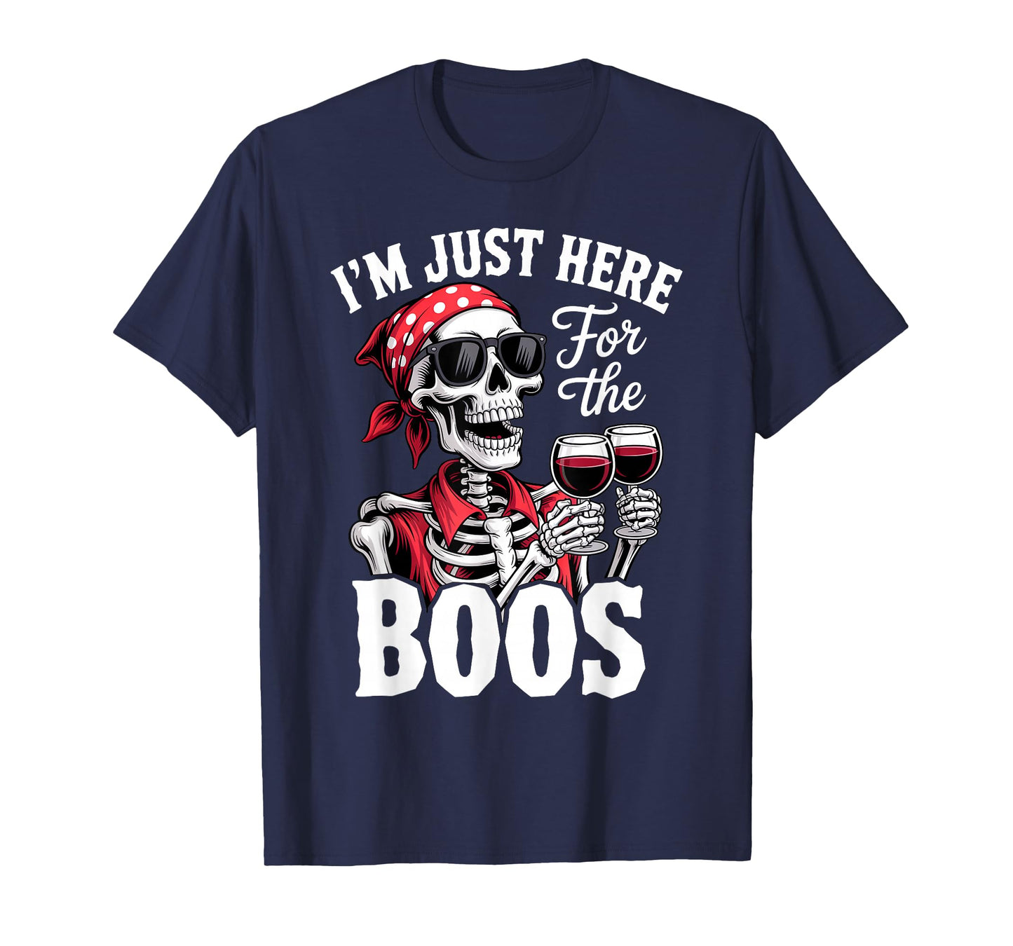 Halloween Women I'm Just Here for The Boos Funny Skeleton T-Shirt