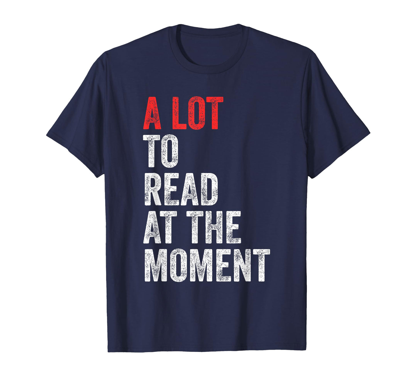 A Lot To Read At The Moment Book Reader Retro Reading T-Shirt
