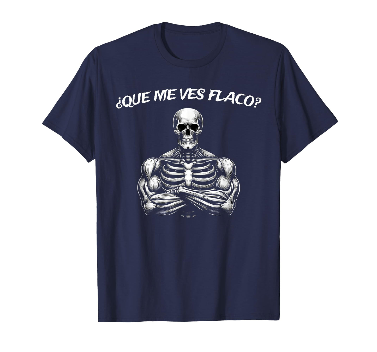 Calacas Chidas Gym | Mexican Sayings Funny Sarcasm Slang T-Shirt
