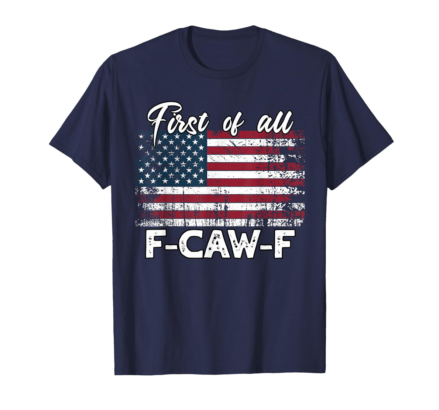 Funny F-CAW-F American FCAWF US Flag F-Caw-F T-Shirt