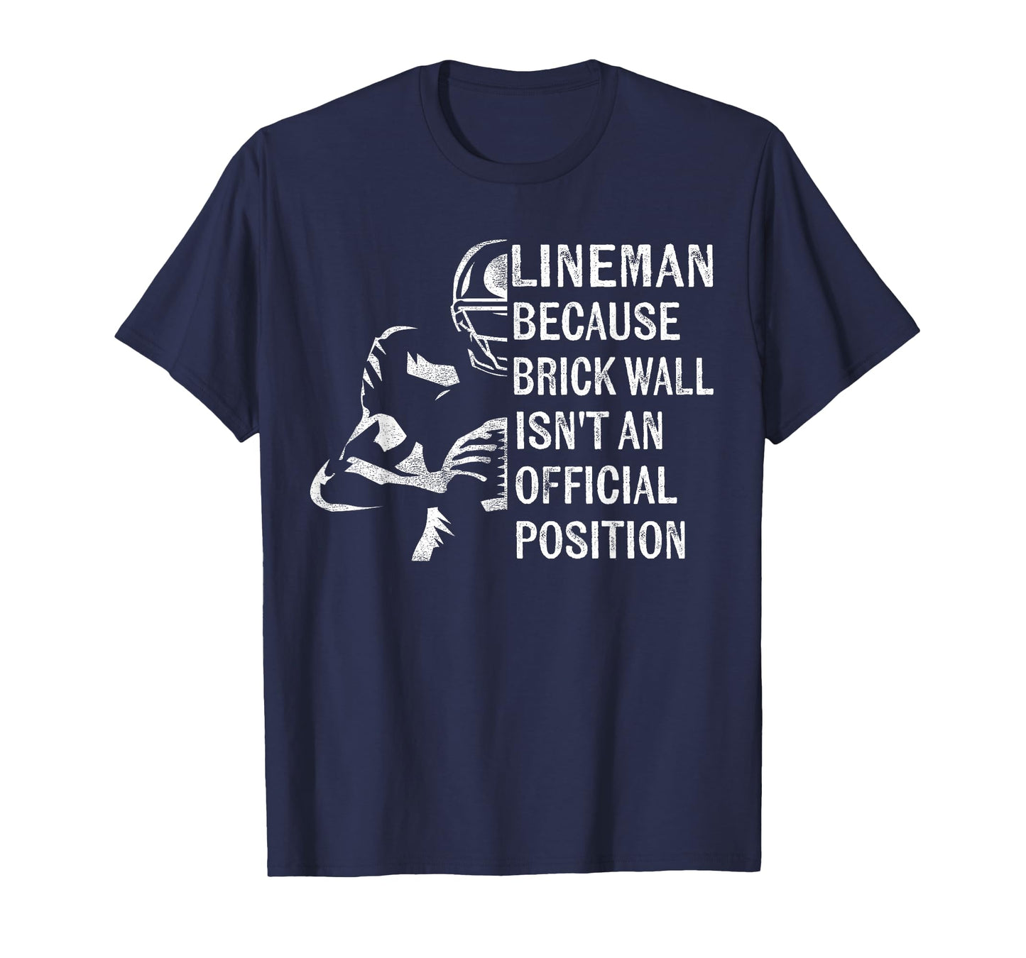 Brick Wall Isn't An Official Position Football Lineman Gifts T-Shirt