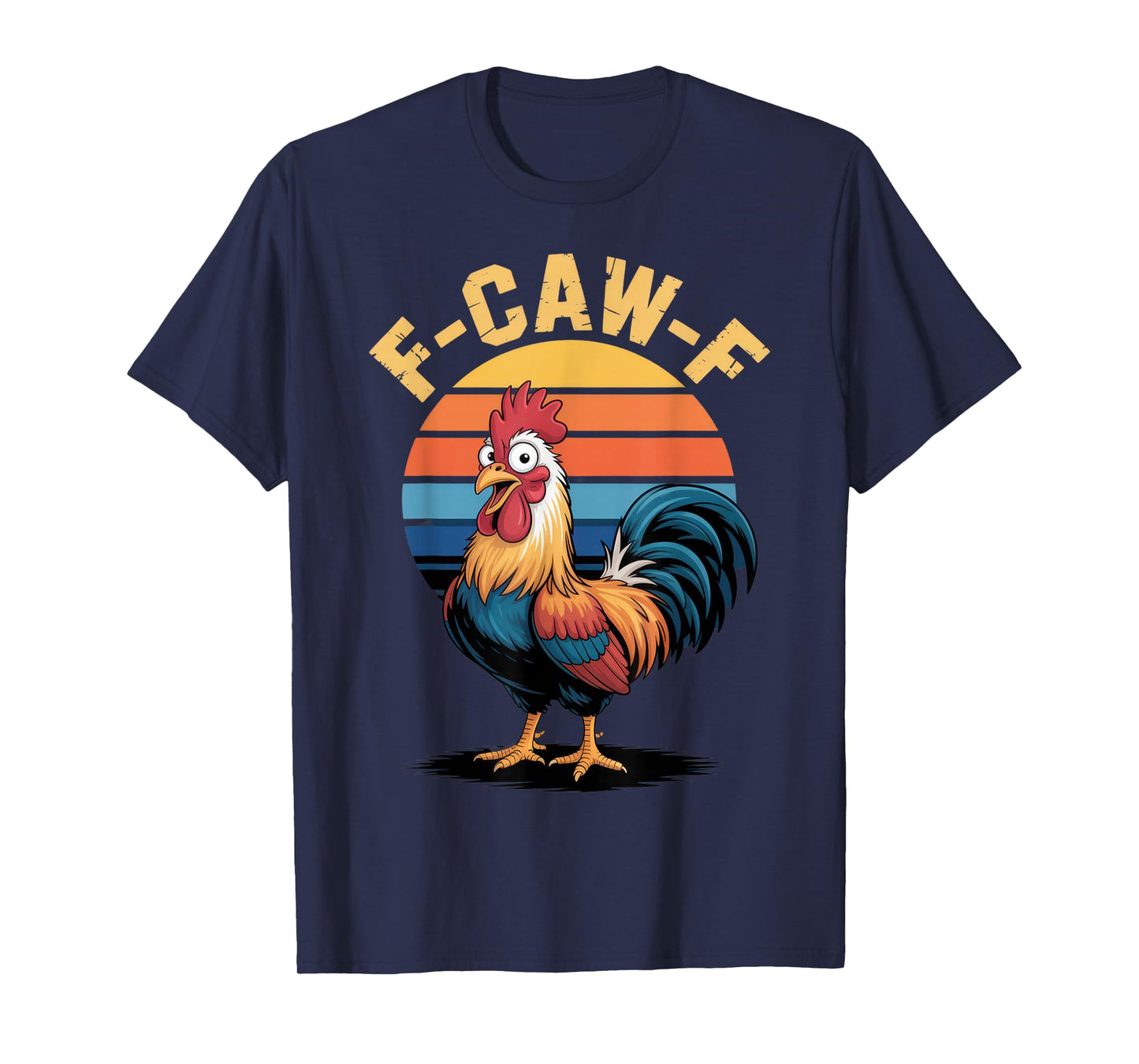 F-CAW-F for Rooster Lovers with Sense of Humor and Fun T-Shirt