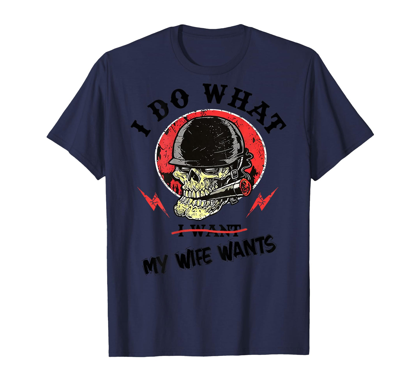 ONBACK I Do What My Wife's Want Funny Skull Husband Military T-Shirt