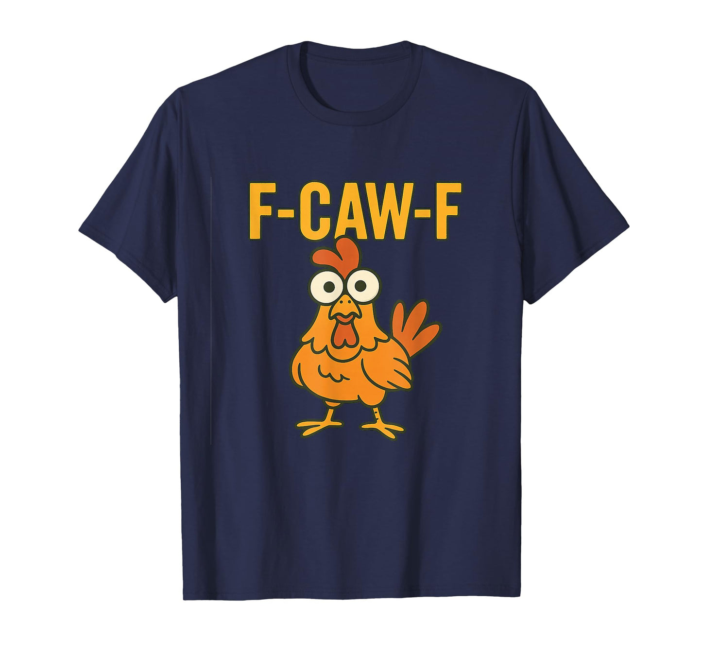 Funny Chicken F-Caw-F Graphic Cute Animal Design T-Shirt