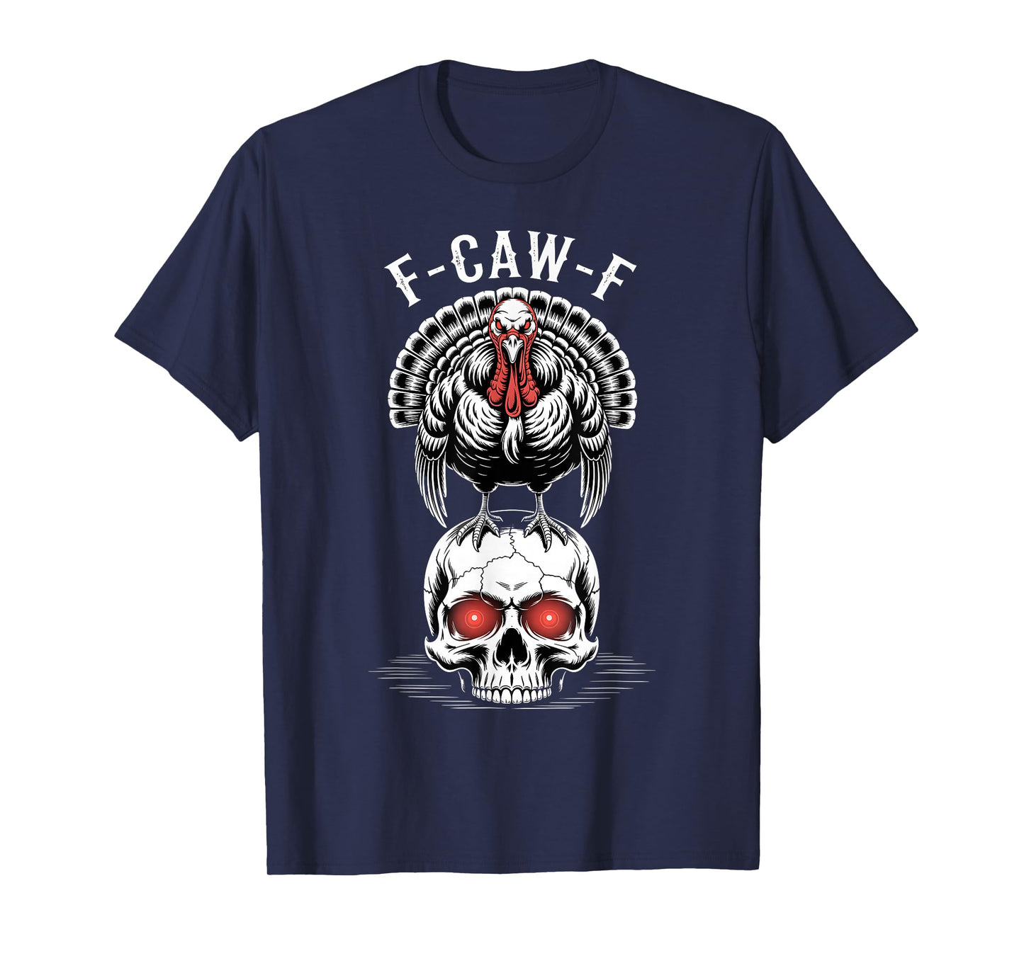 F-CAW-F Gothic Turkey On Skull Funny Sarcastic Thanksgiving T-Shirt