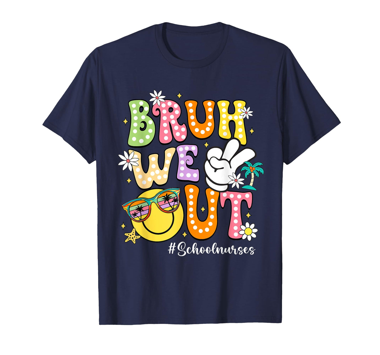Retro Groovy Bruh We Out School Nurses Last Day Of School T-Shirt