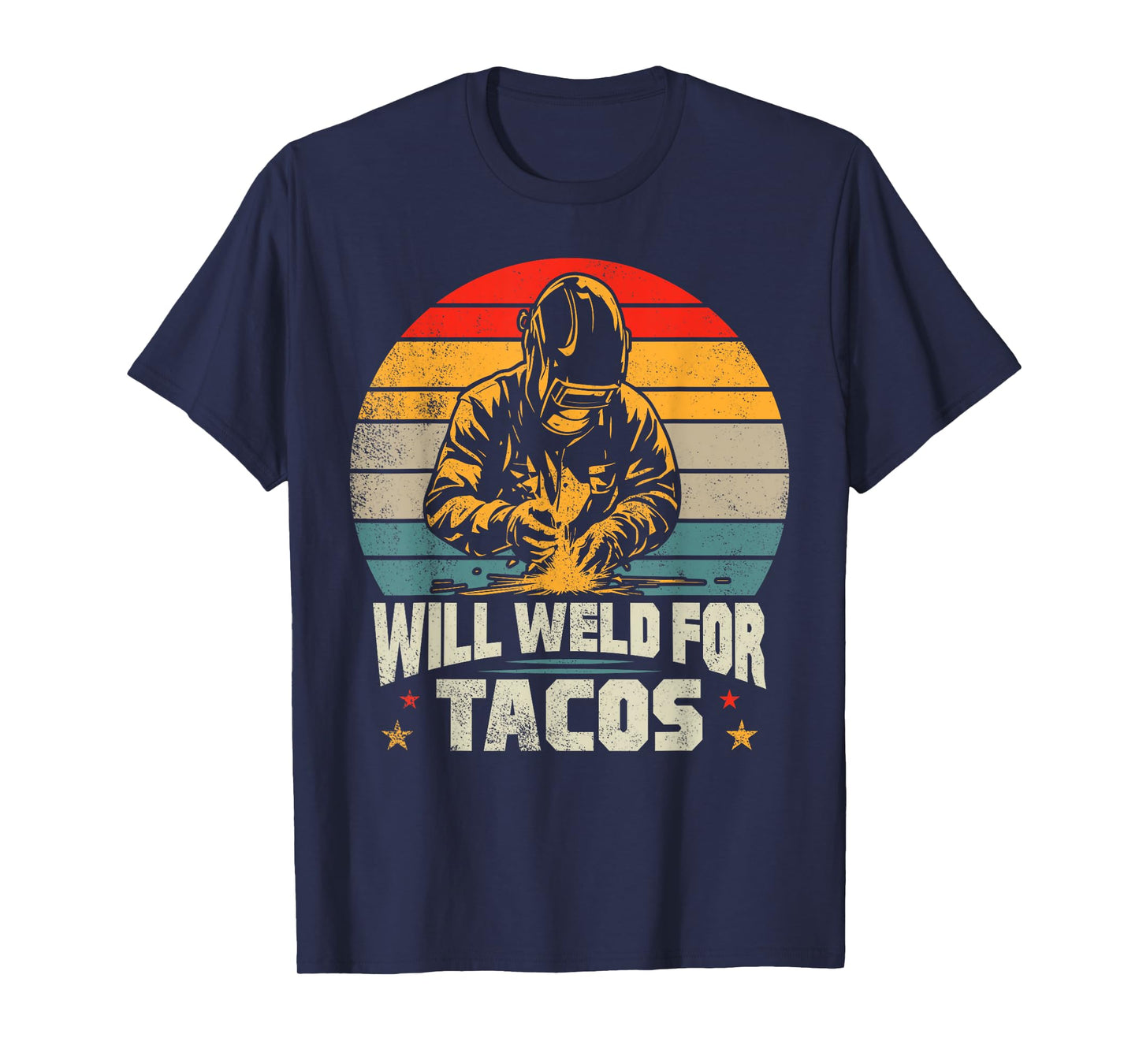 Tacos Welding Funny Mexican Food Humor Street Taco T-Shirt