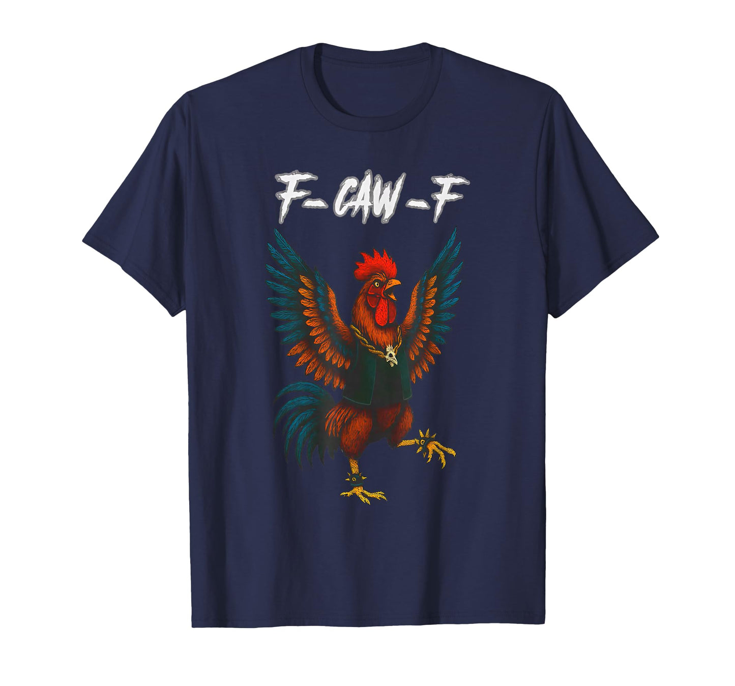 F Caw F Funny Rooster Meme T-Shirt