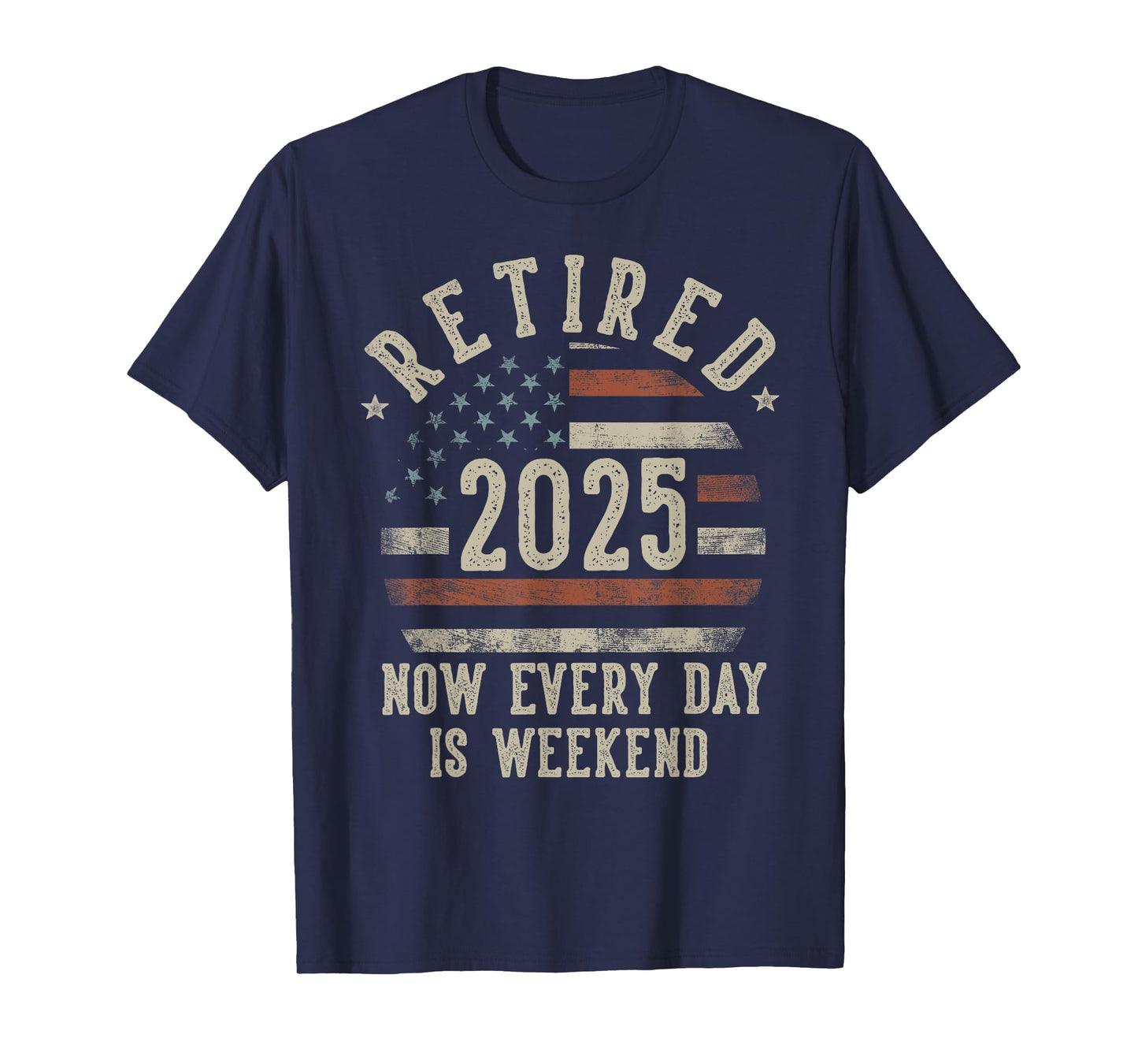 Retired 2025 Now Every Day Is Weekend Retirement US Flag T-Shirt
