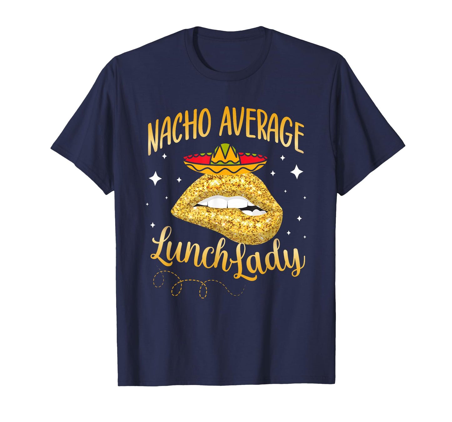 Nacho Average Lunch Lady Cafeteria Crew Cinco De Mayo T-Shirt