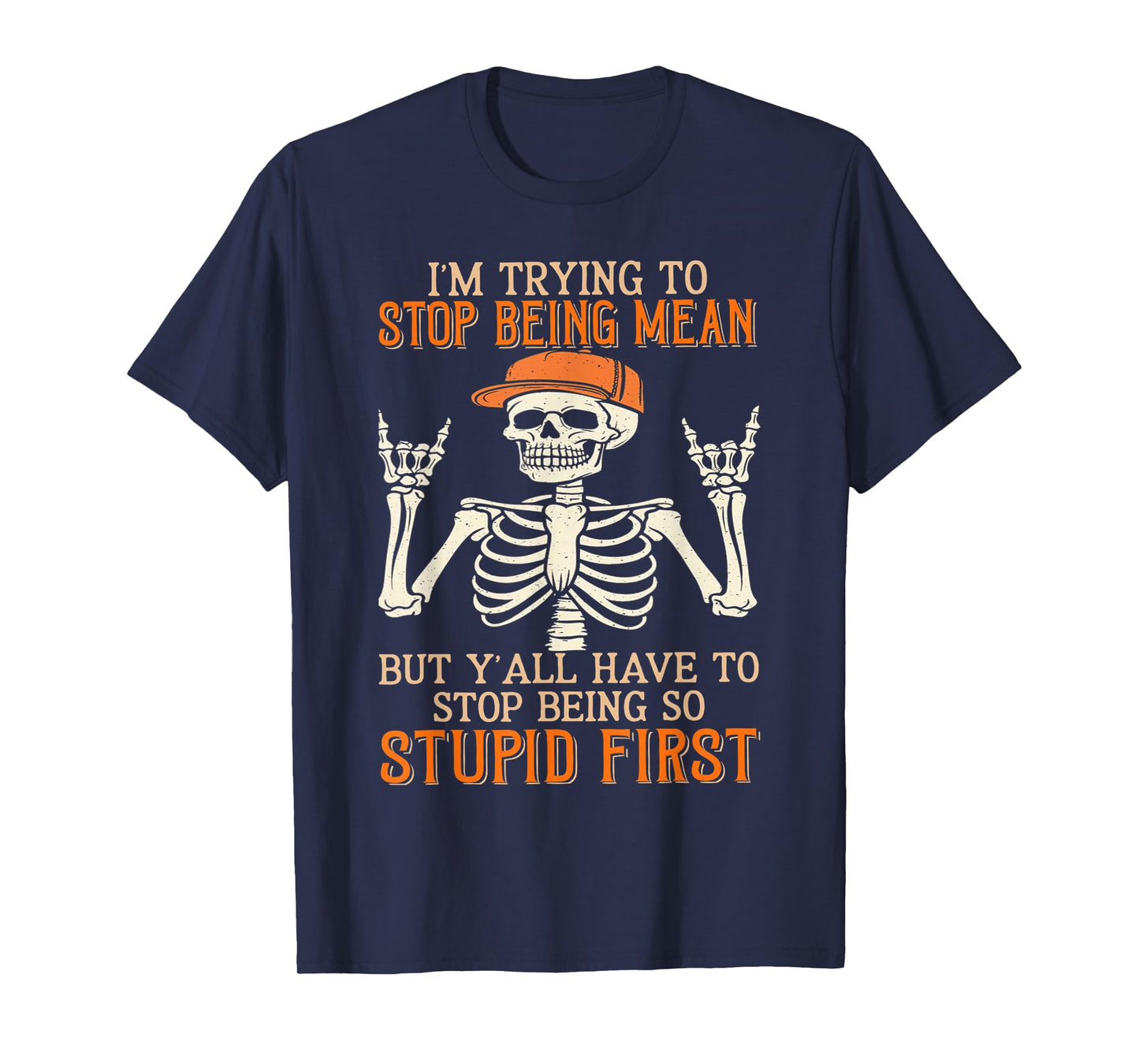 Skeleton - I'm Trying to Stop Being Mean T-Shirt