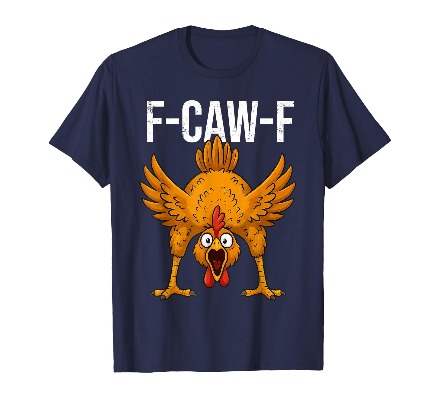 Funny F-Caw-F Chicken Funny Meme for Men Women T-Shirt