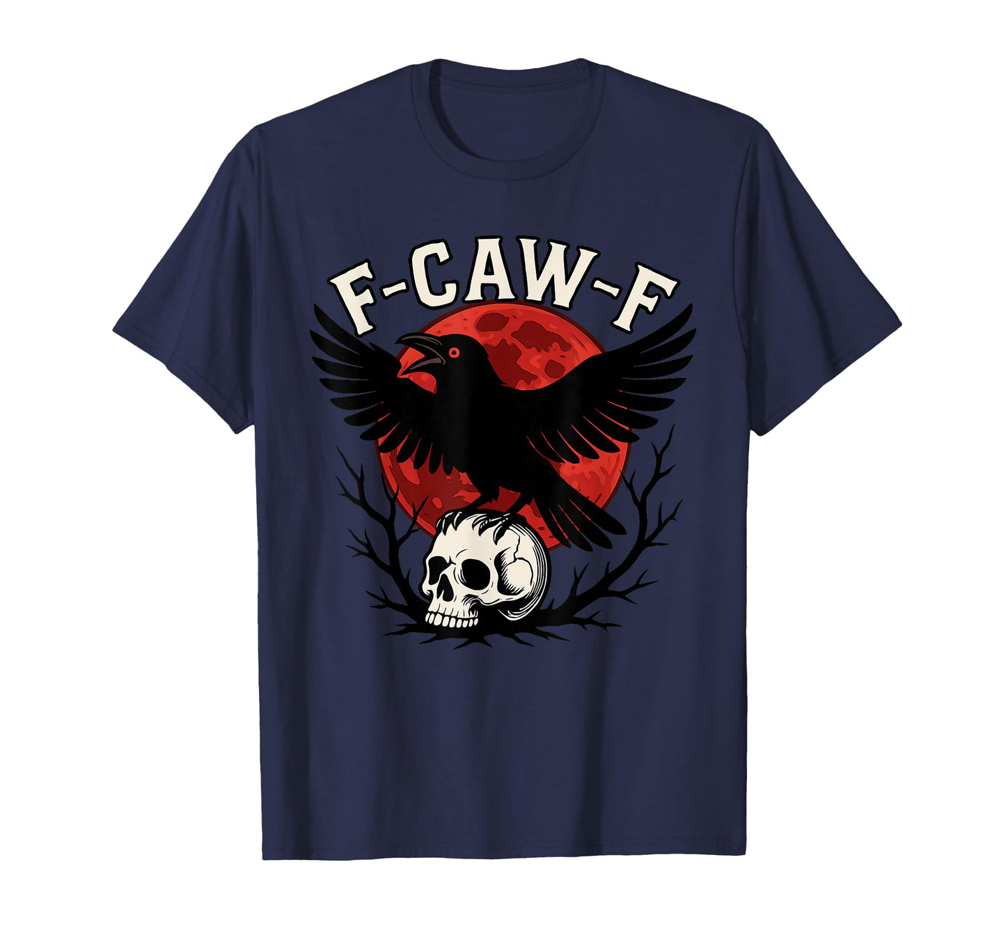 F Caw F Crow Skeleton Red Moon Halloween Funny T-Shirt