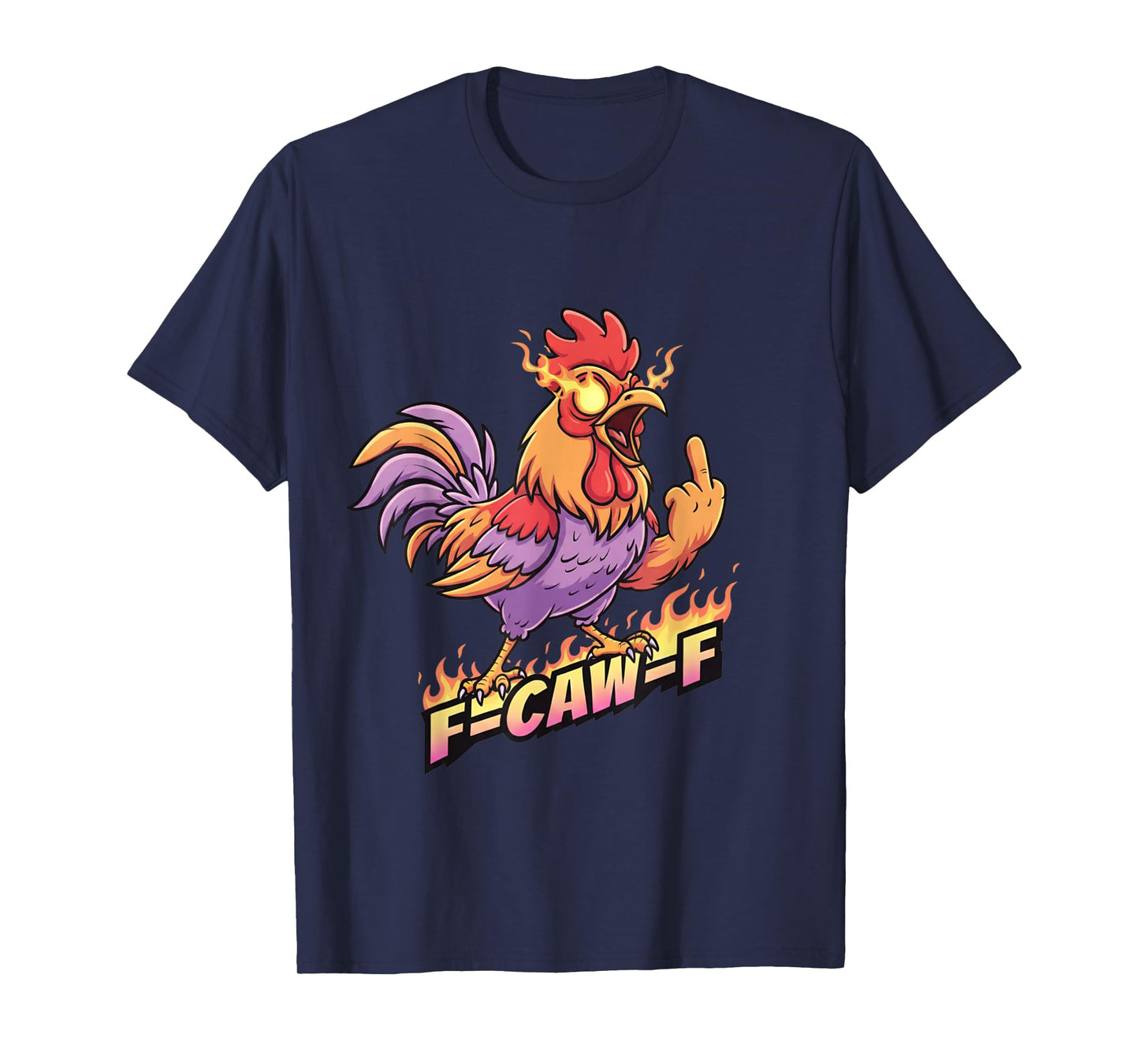 F CAW F Flame Funny Angry Chicken Cartoon Middle Finger Tee T-Shirt