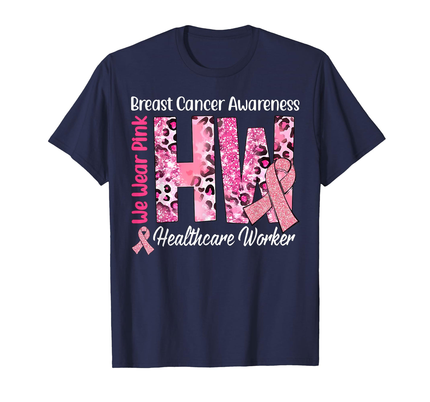 Healthcare Worker Breast Cancer Awareness Pink Ribbon Nurse T-Shirt