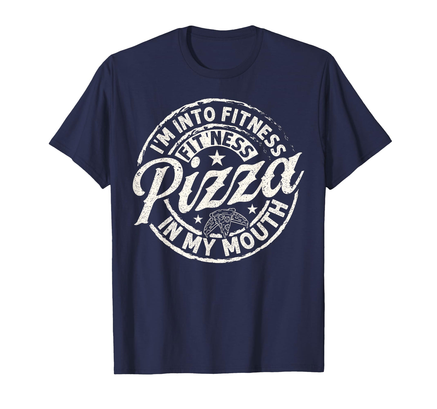 I'm Into Fitness Fit' Ness Pizza In My Mouth Fun Gym T-Shirt