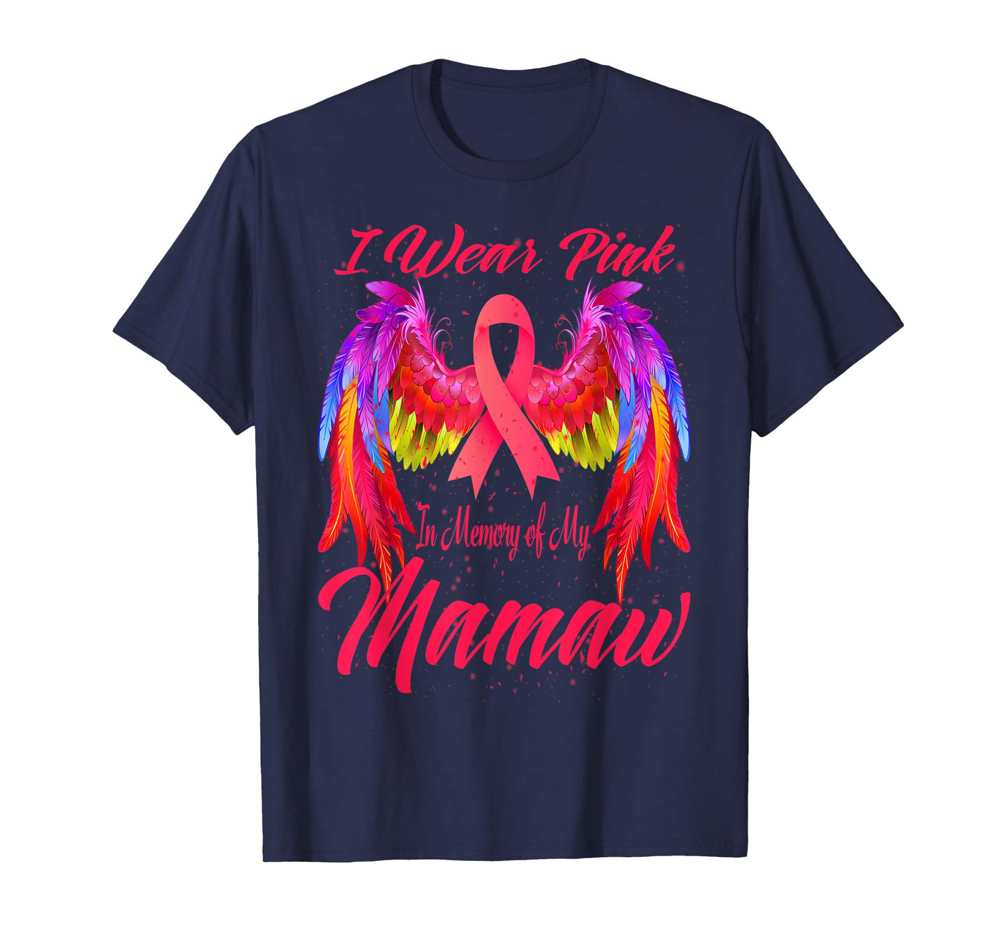 I Wear Pink In Memory Of My Mamaw Wings Breast Cancer T-Shirt