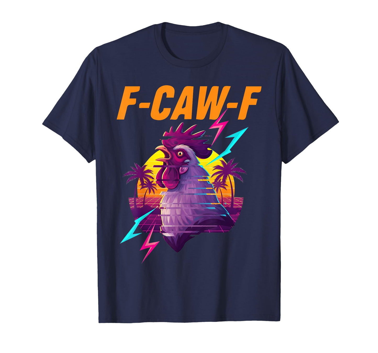 F-Caw-F Funny Chicken Humor T-Shirt