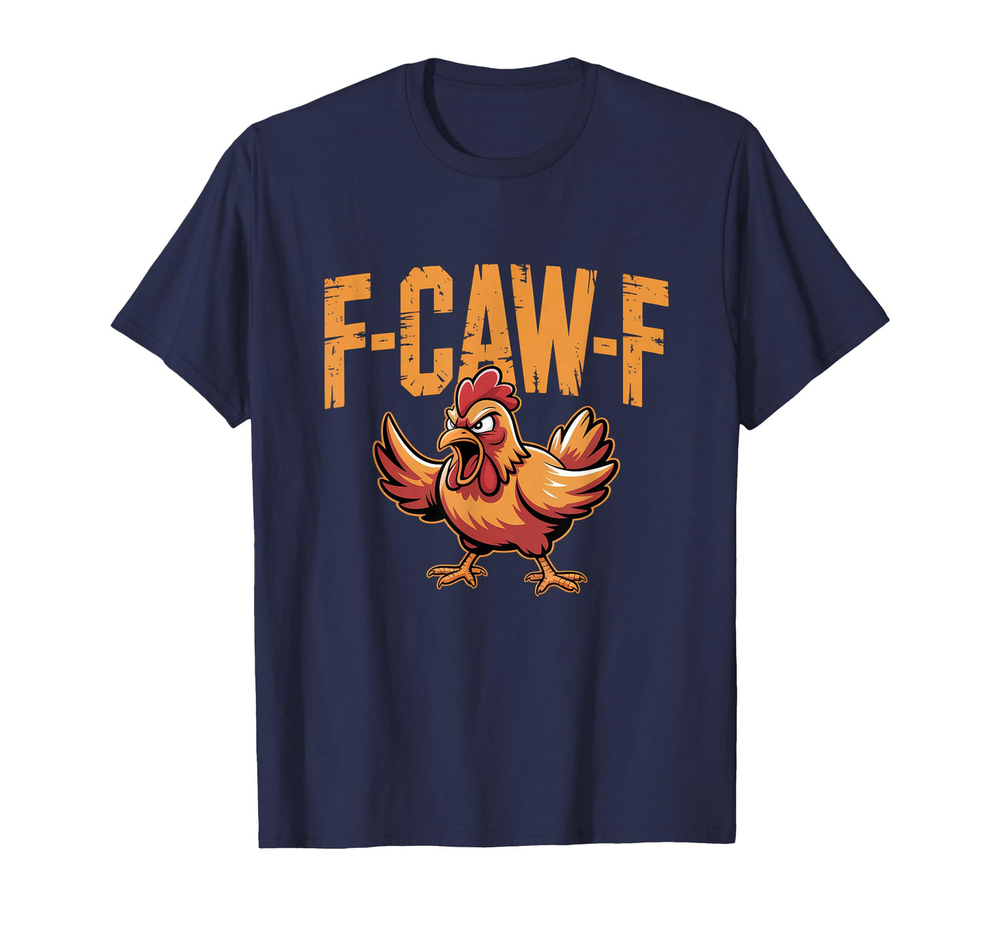 Funny F-Caw-F Chicken FCAWF T-Shirt