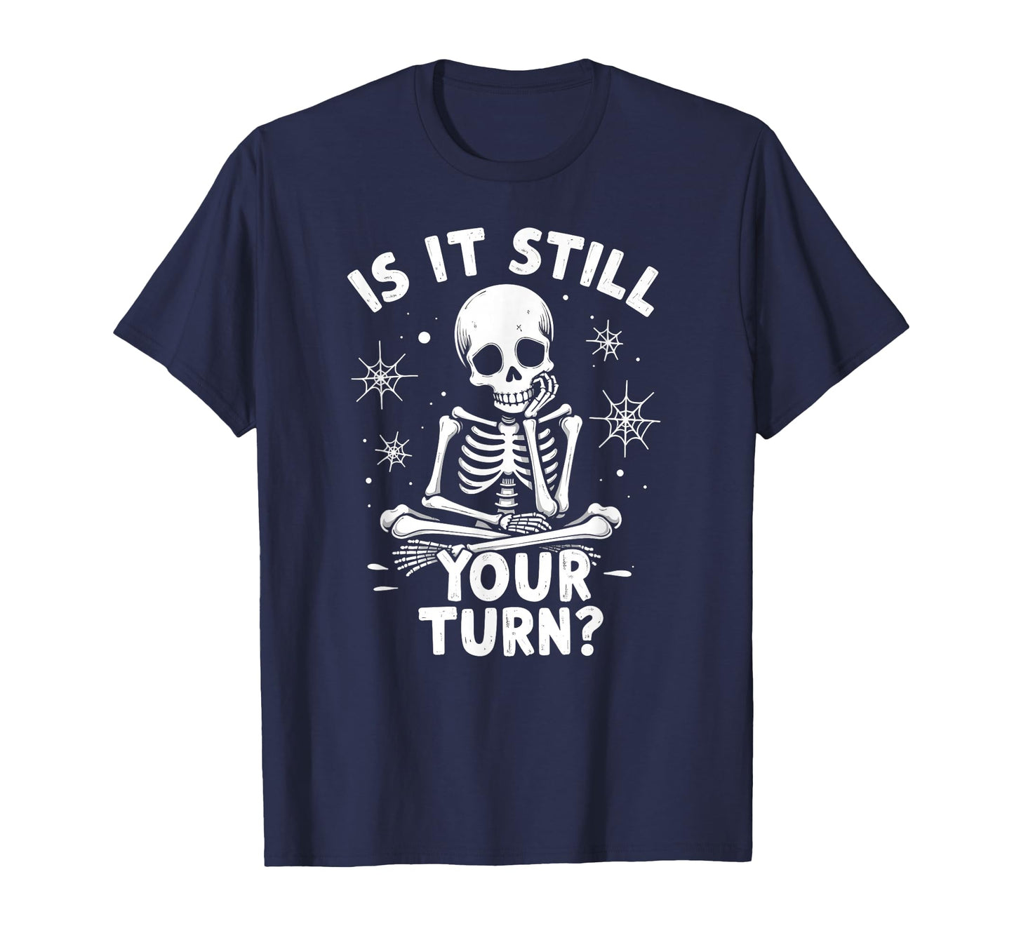Halloween is It Still Your Turn Skeleton Board Gamer T-Shirt