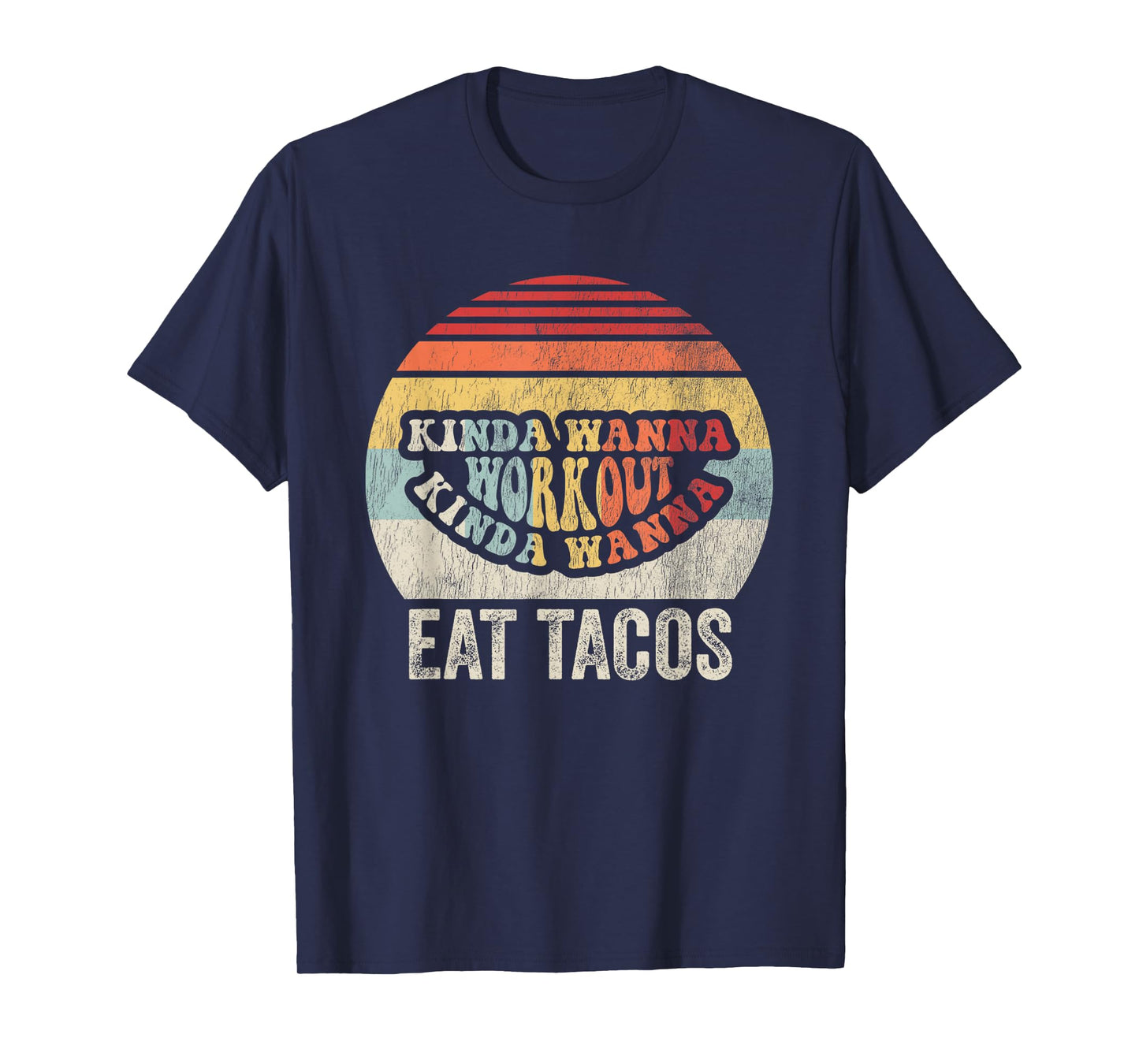 Kinda Wanna Workout Kinda Wanna Eat Tacos T-Shirt