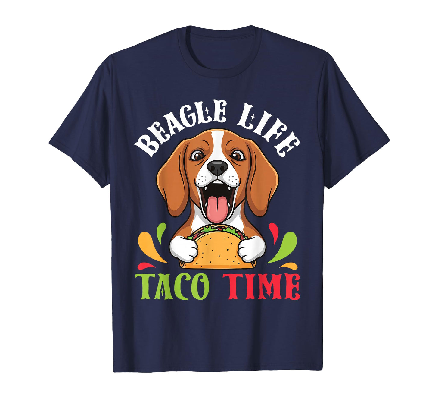 Beagle Dog Life Taco Time Mexican Food Lover Mother Father T-Shirt