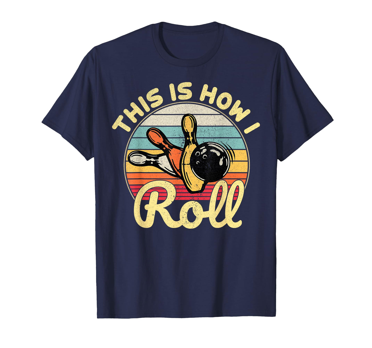 This Is How I Roll Retro Vintage Bowling Bowler Funny T-Shirt