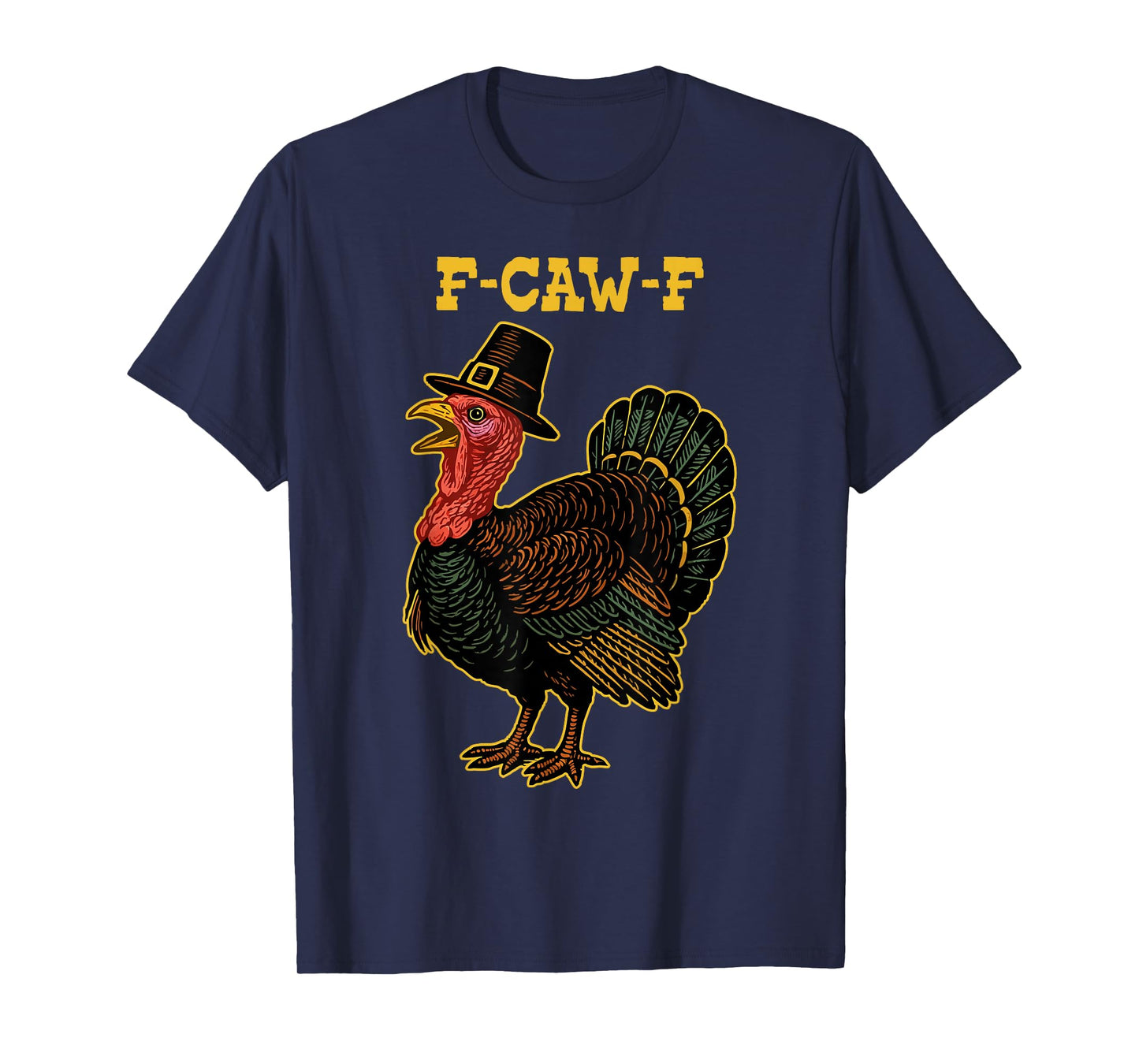 F-CAW-F Turkey Pilgrim Thanksgiving 2025 Funny Gobble T-Shirt