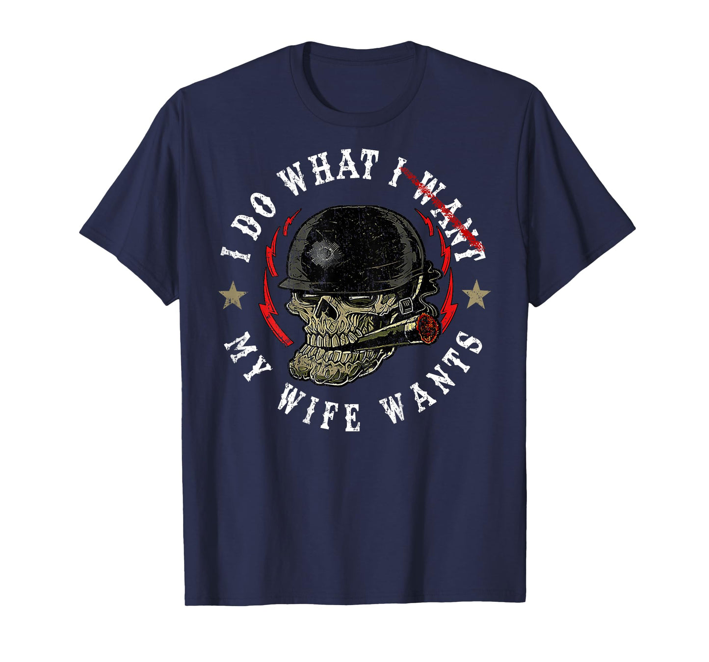 I Do What My Wife's Want Skull Husband Military (ON Back) T-Shirt