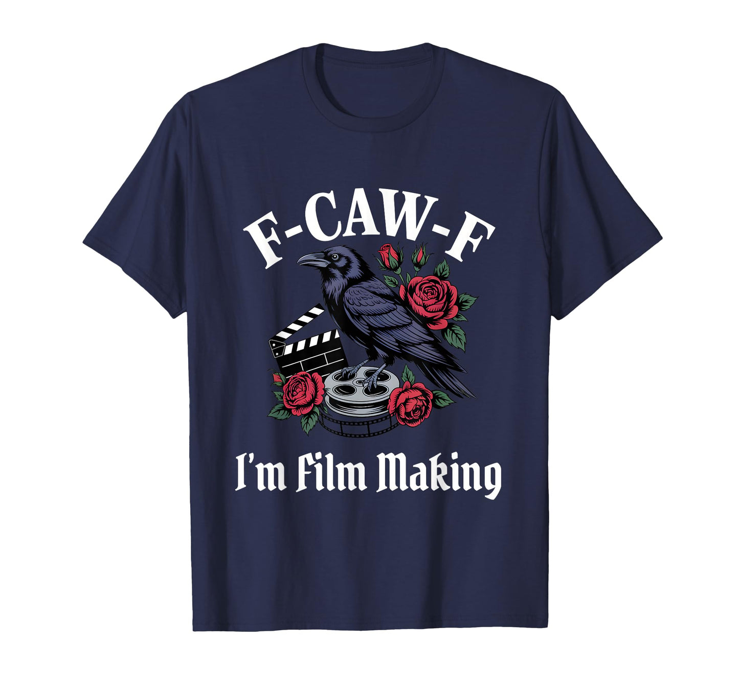 Funny F-Caw-F Film Making Gothic T-Shirt