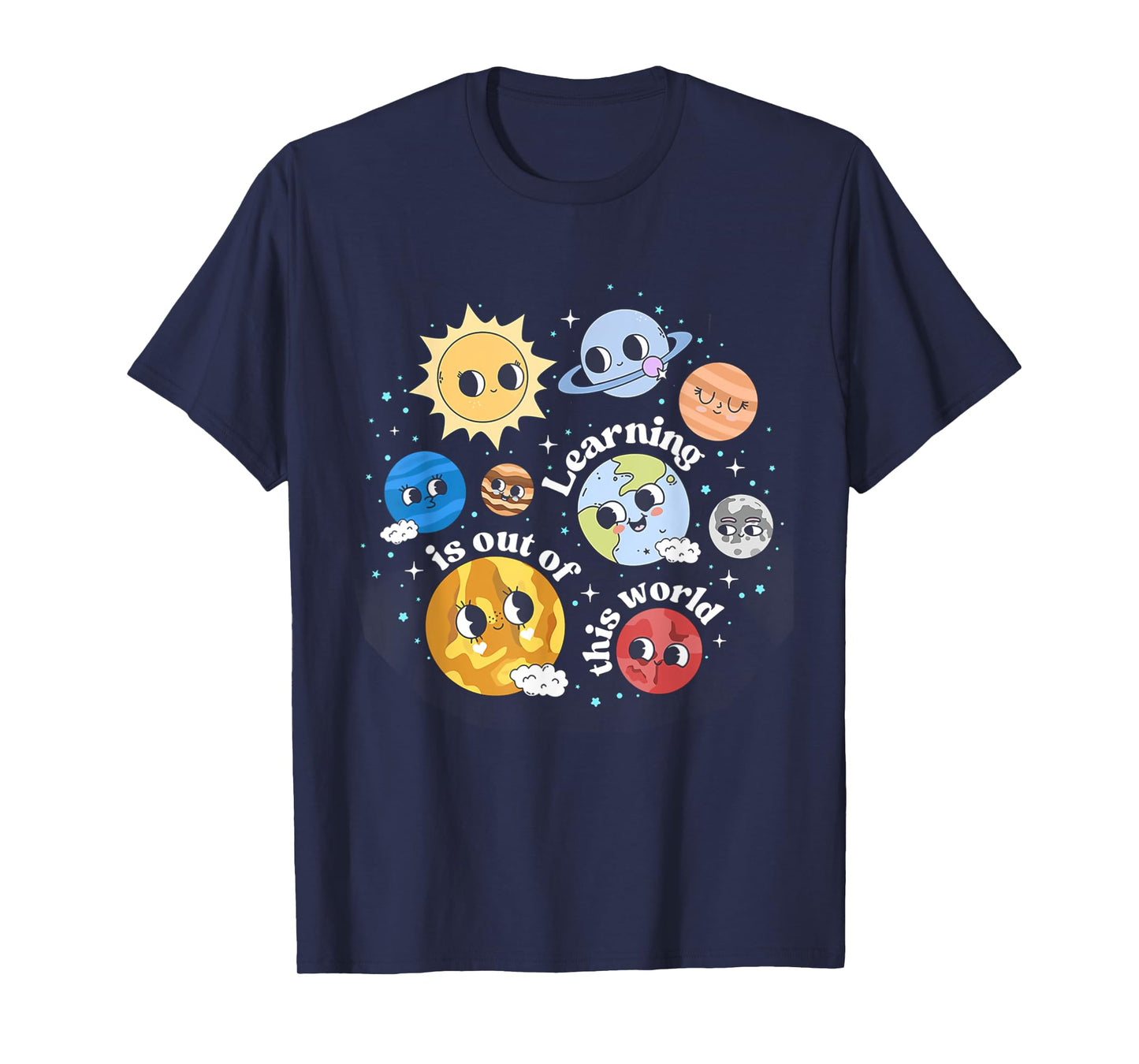 Solar System Learning Is Out Of This World Science Teacher Men Women Kids T-Shirt
