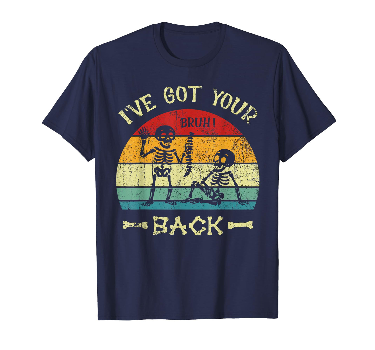 Bruh Skeleton Halloween I’ve Got Your Back Fun Humor Spooky T-Shirt