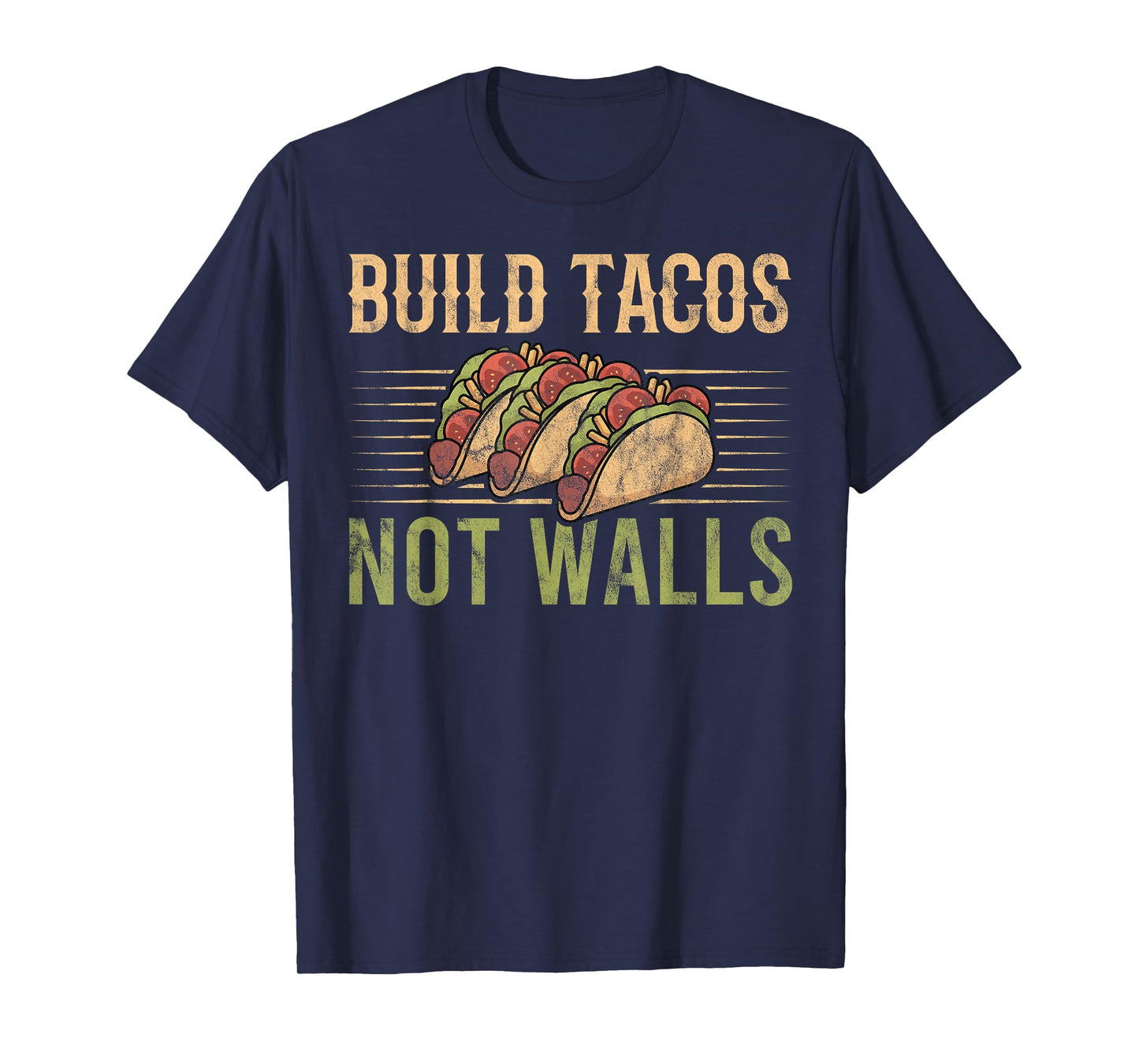 Build Tacos Not Walls Taco Lover T-Shirt