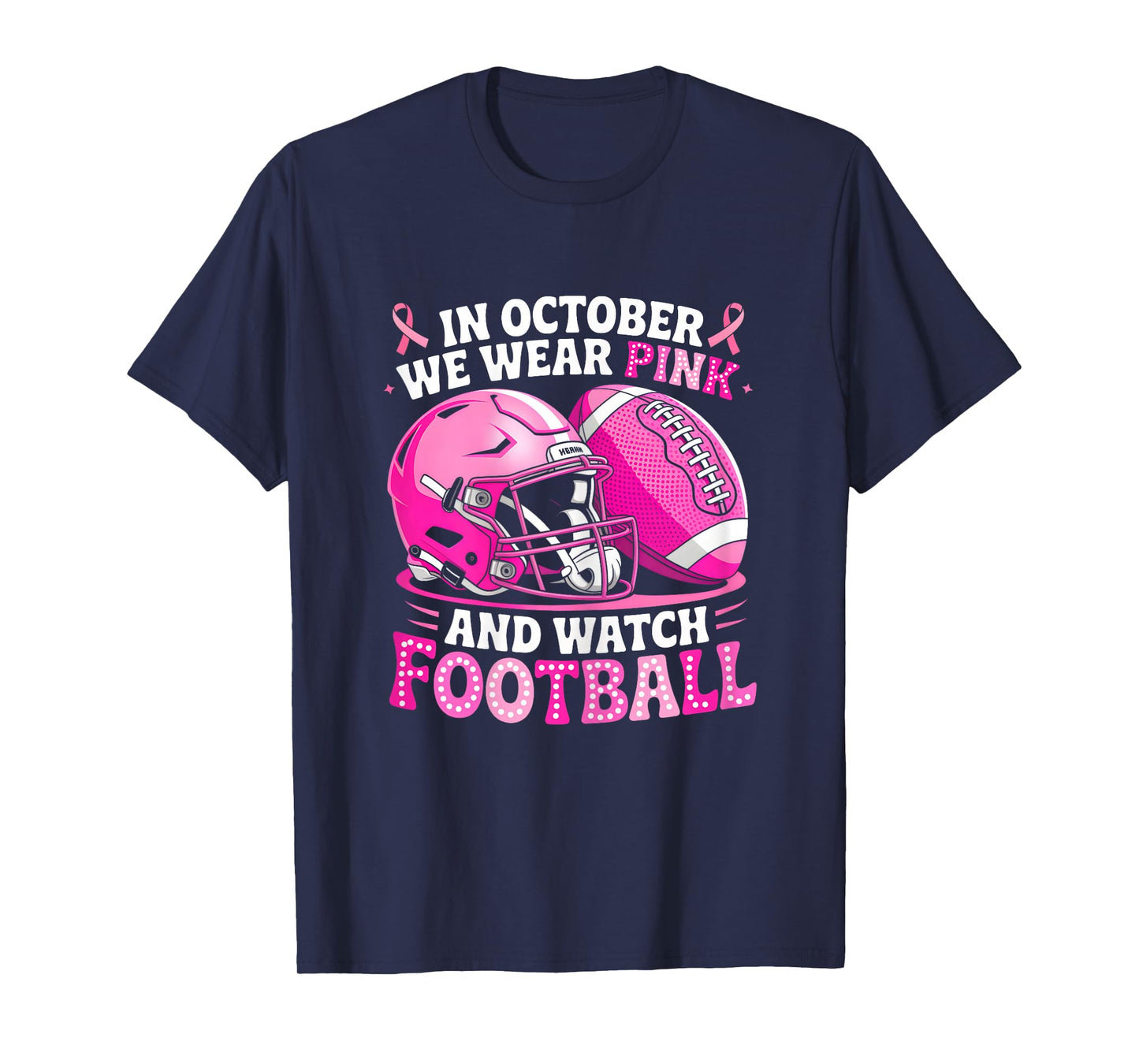 In October We Wear Pink Football Breast Cancer Awareness T-Shirt