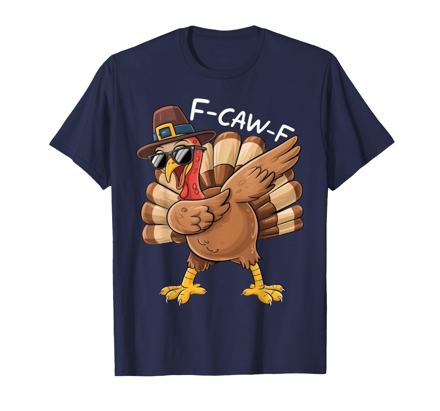 F-CAW-F f caw F Dabbing Turkey Thanksgiving Day Dab T-Shirt