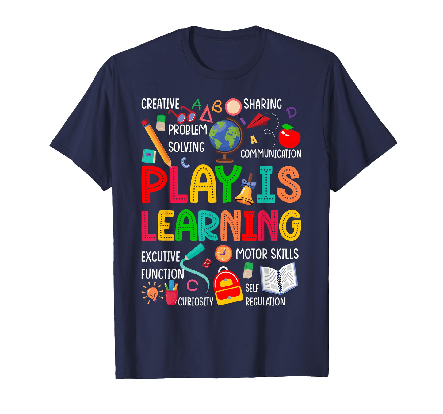 Play Is Learning Kindergarten Preschool Teacher Life School T-Shirt