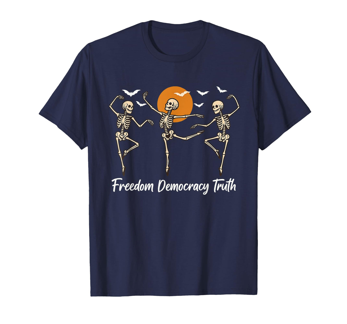 Freedom Democracy Truth Skeleton Dancing Halloween T-Shirt