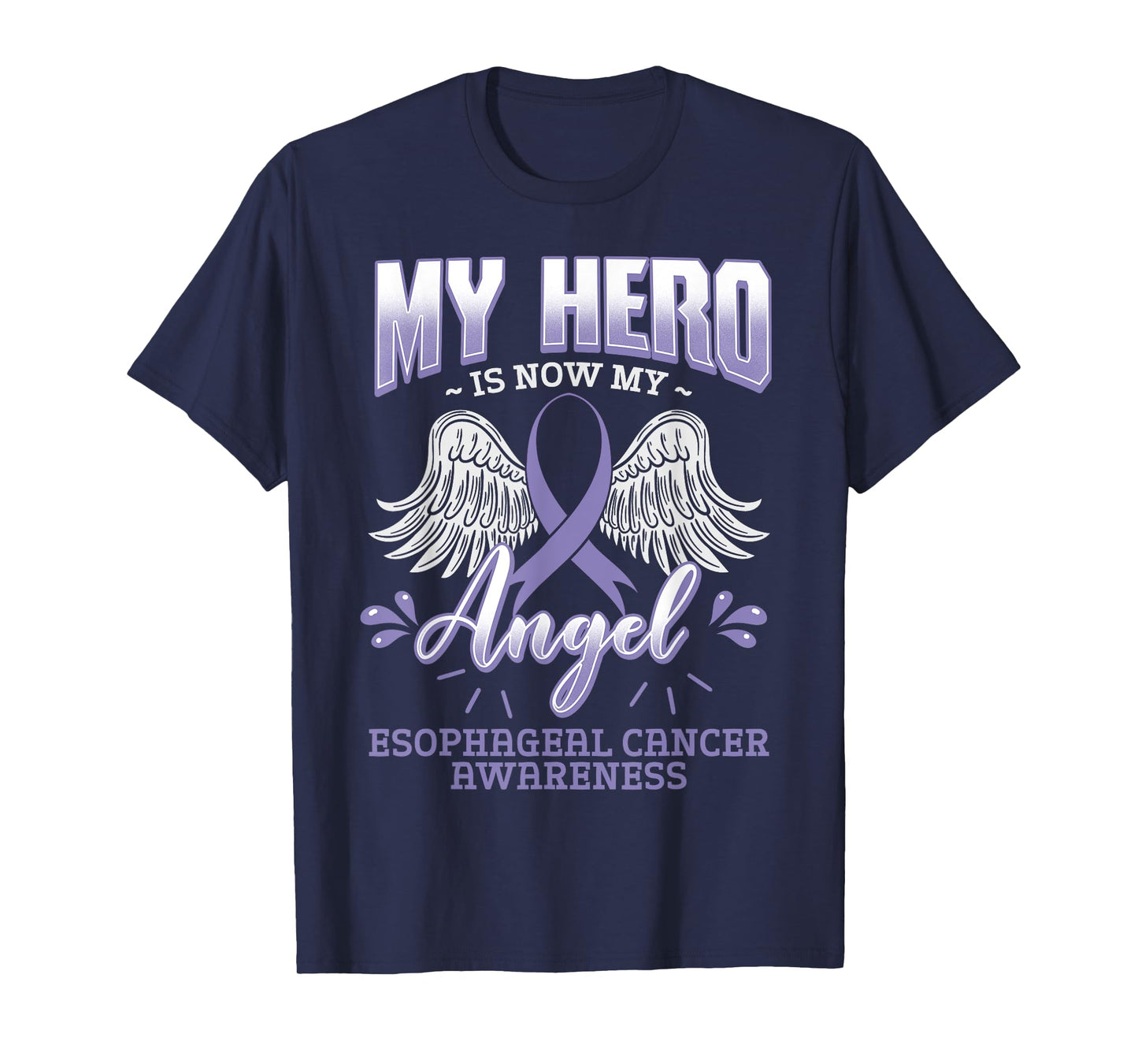 My Hero Is Now My Angel Esophageal Cancer Awareness Warrior T-Shirt