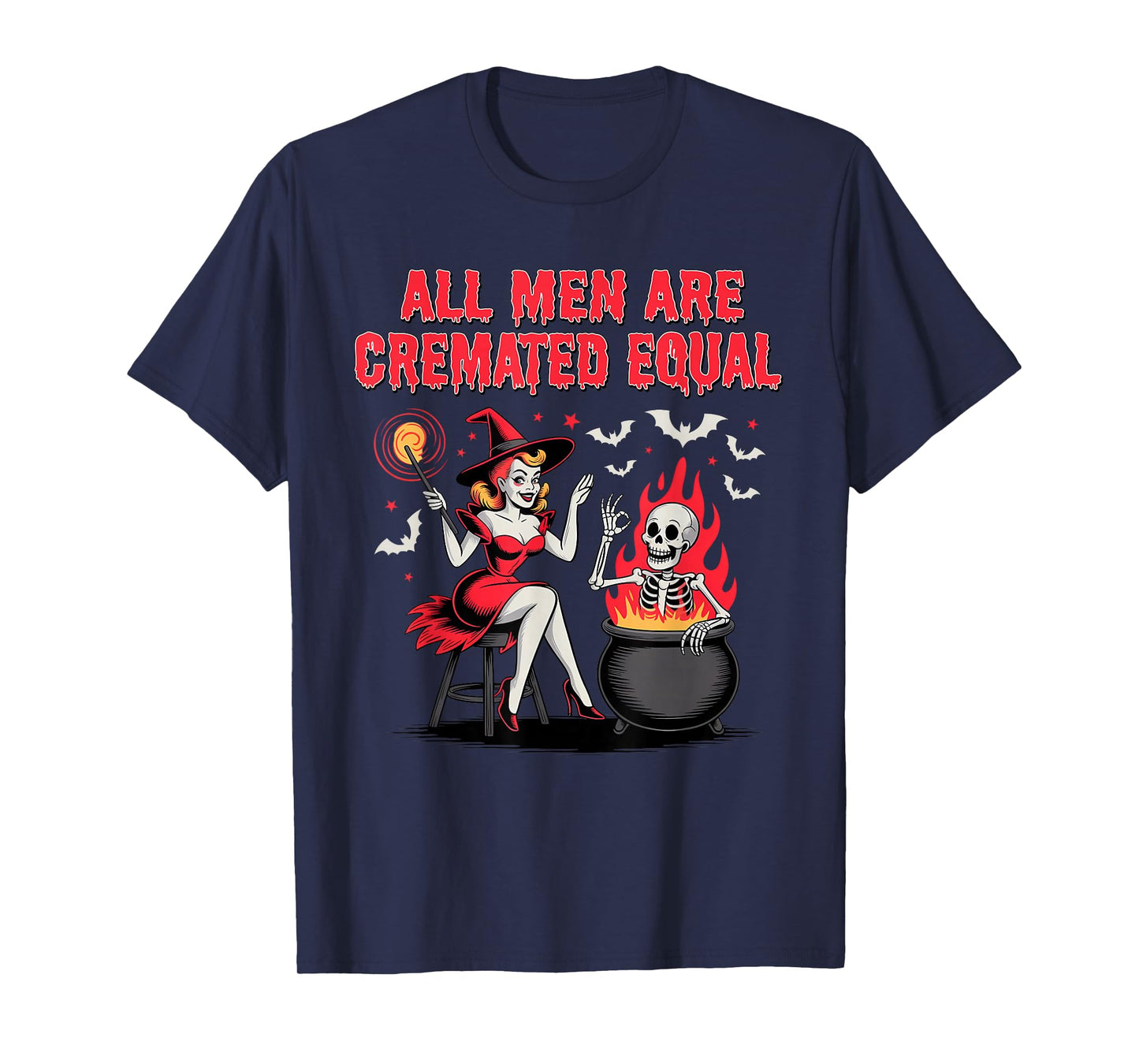 All Men are Cremated Equal Funny Halloween Witch Skeleton T-Shirt