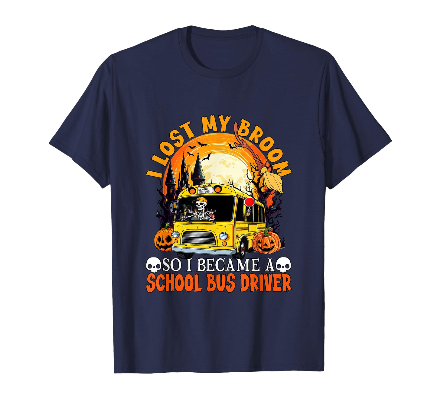 Lost Broom So I Became A School Bus Driver Halloween Witch T-Shirt