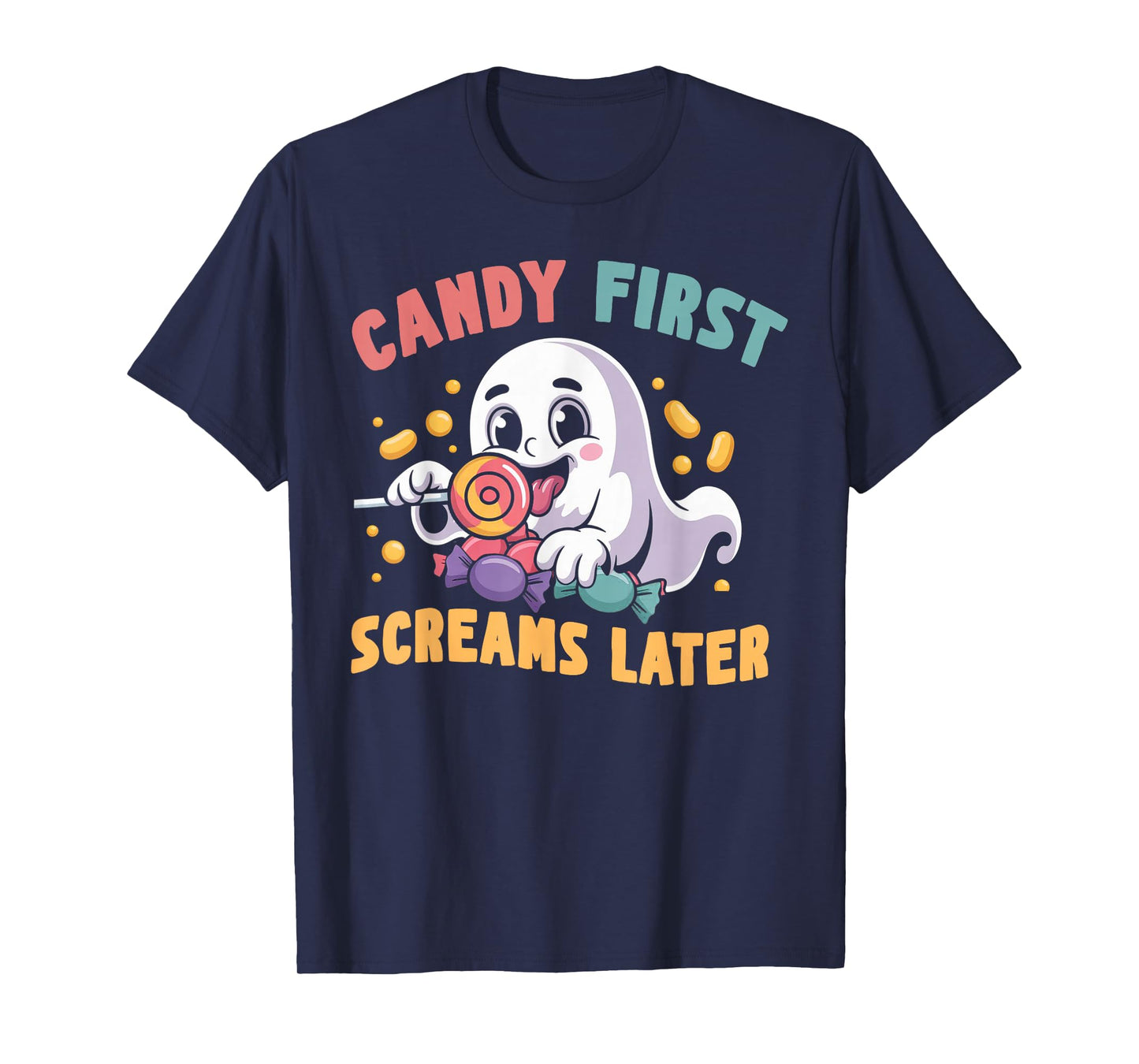 Candy First Screams Later Halloween Spooky Haunted Season T-Shirt