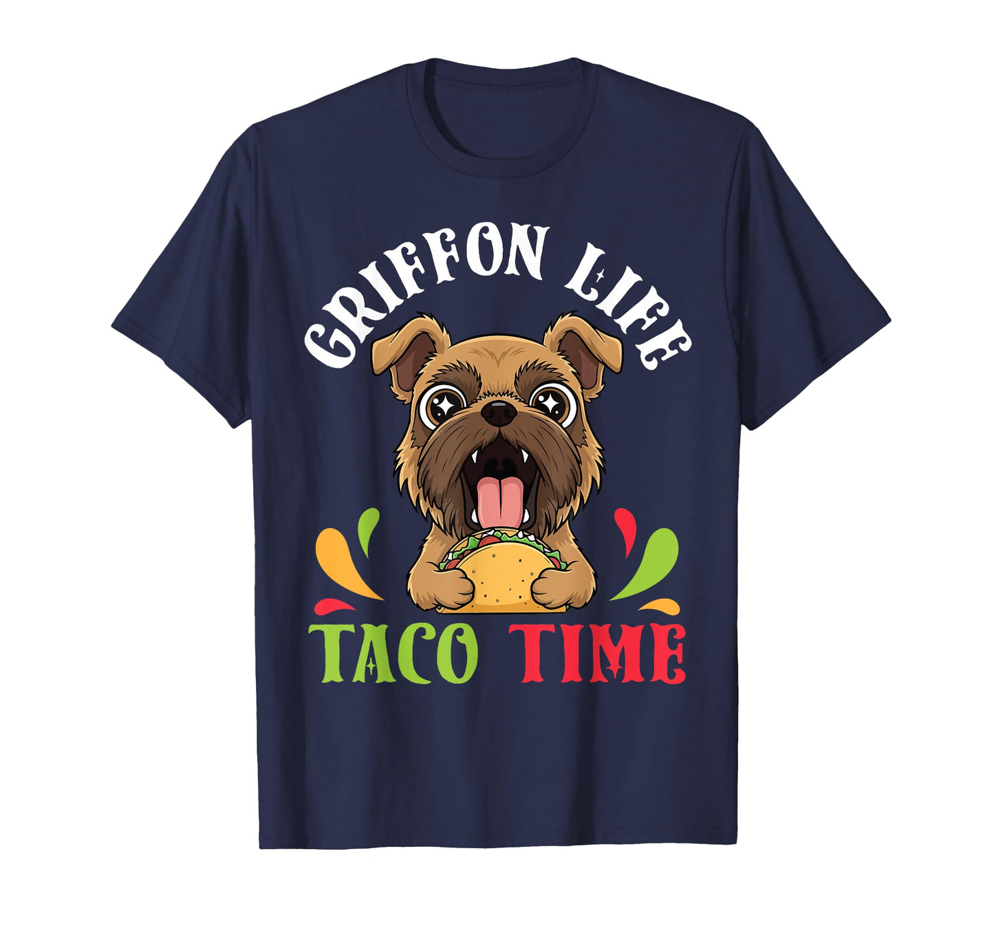 Griffon Dog Life Taco Time Mexican Food Lover Mother Father T-Shirt
