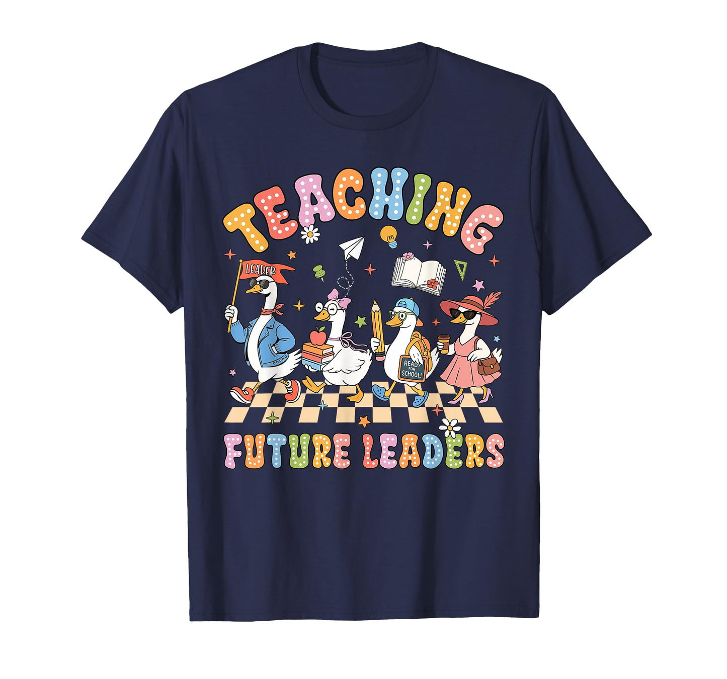 Teaching Future Leaders Teacher Back To School Cute Goose T-Shirt