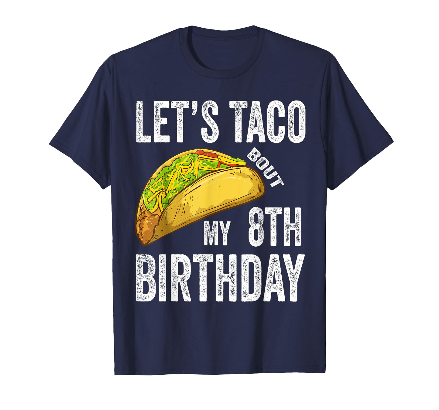 8 Year Old Let's Taco Bout My 8th Birthday Funny Taco Lover T-Shirt