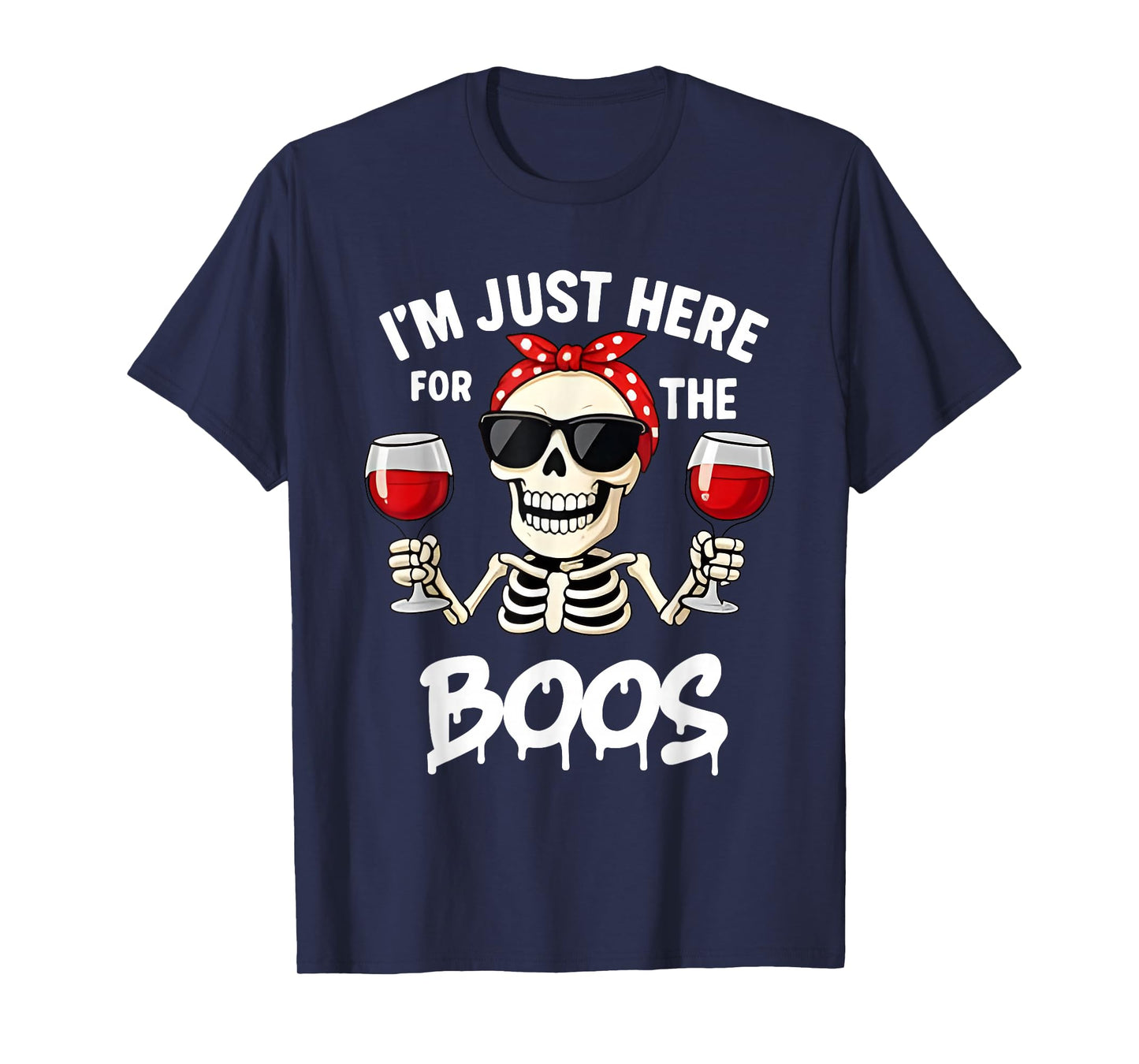 Funny Skeleton Halloween Women I'm Just Here for The Boos T-Shirt