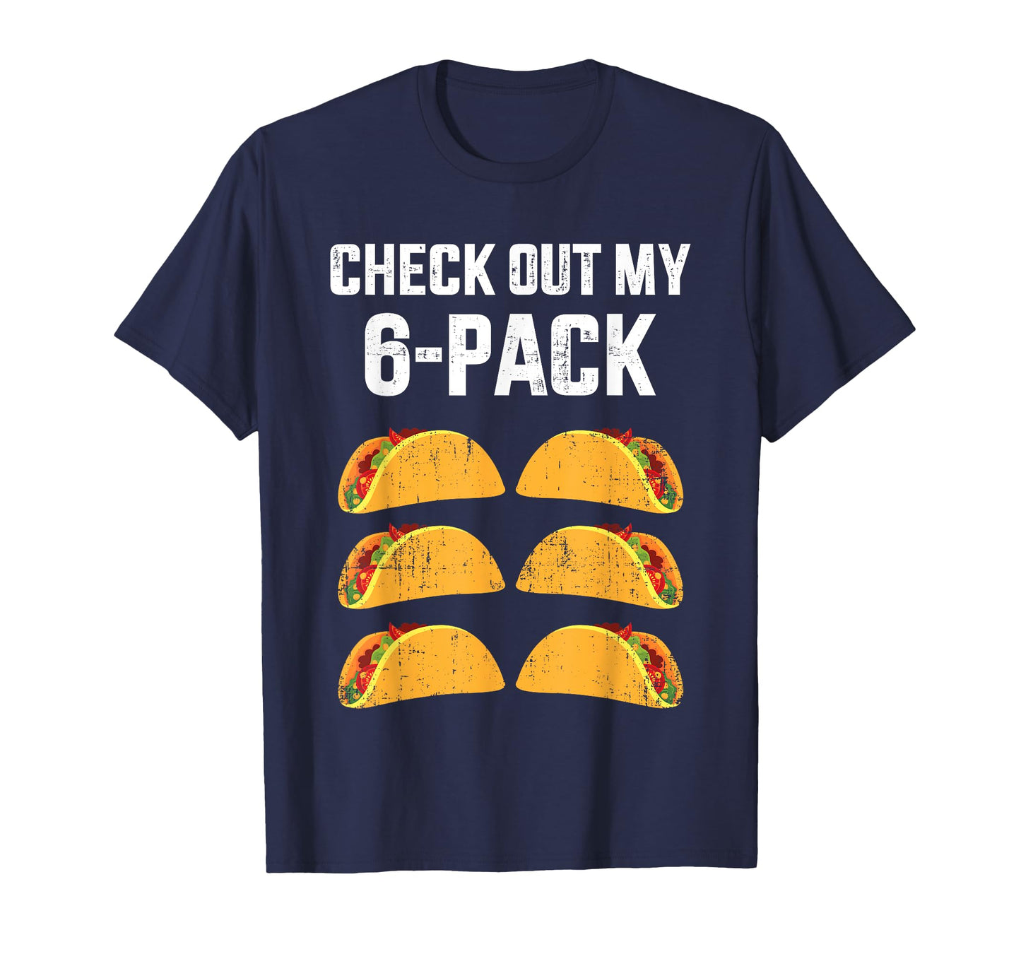 Funny check out my six 6 pack with tacos for Cinco de Mayo T-Shirt