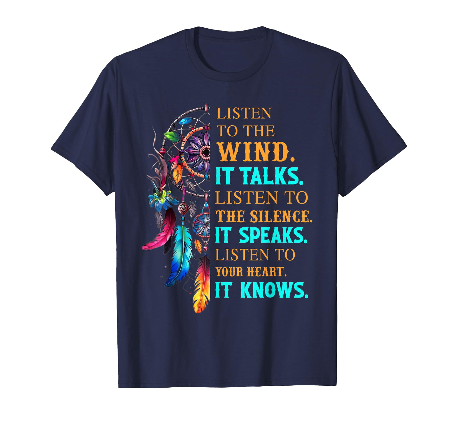 Listen To The Wind It Talks Listen To The Silence It T-Shirt