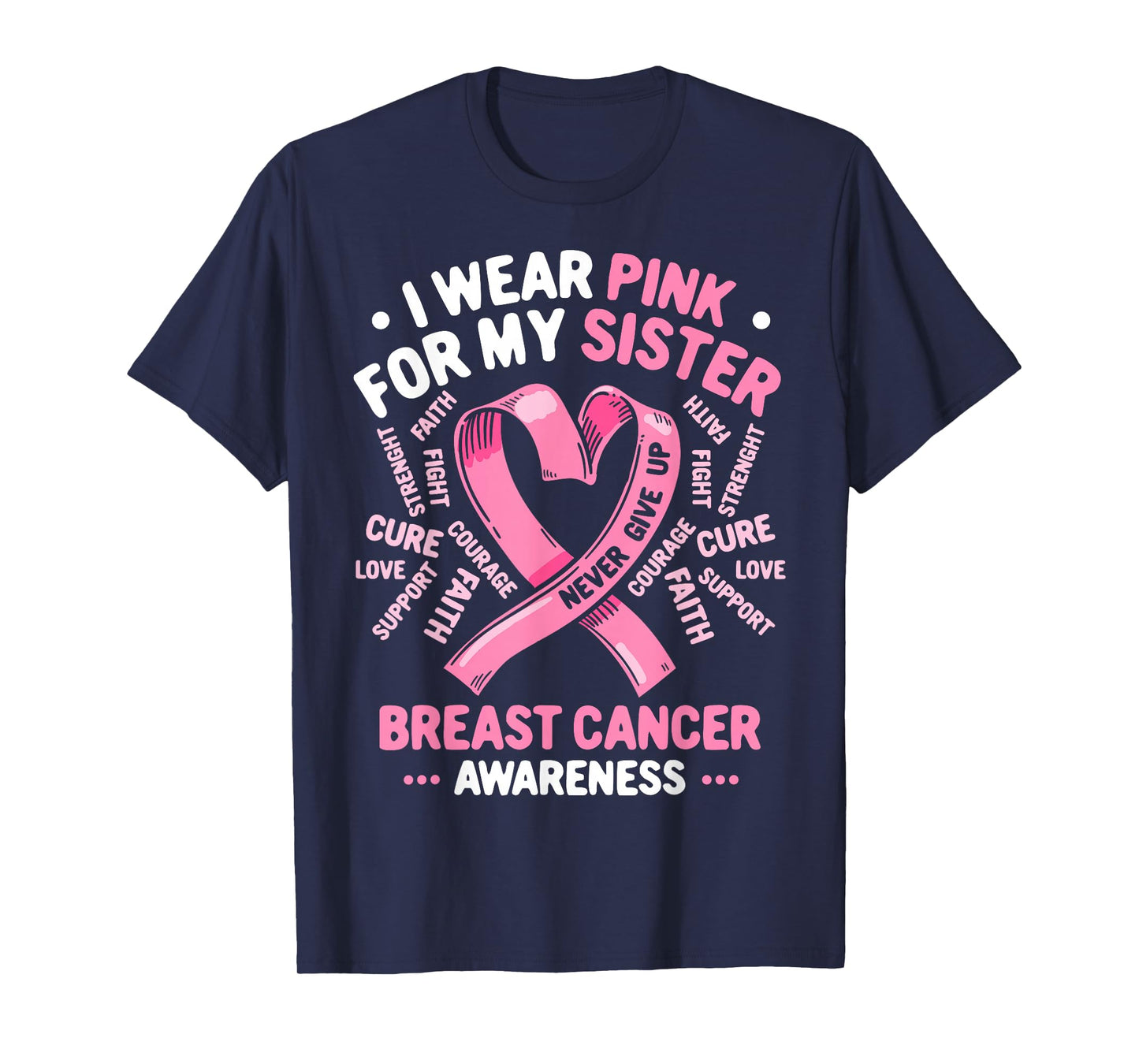 I Wear Pink For My Sister Breast Cancer Awareness Month T-Shirt