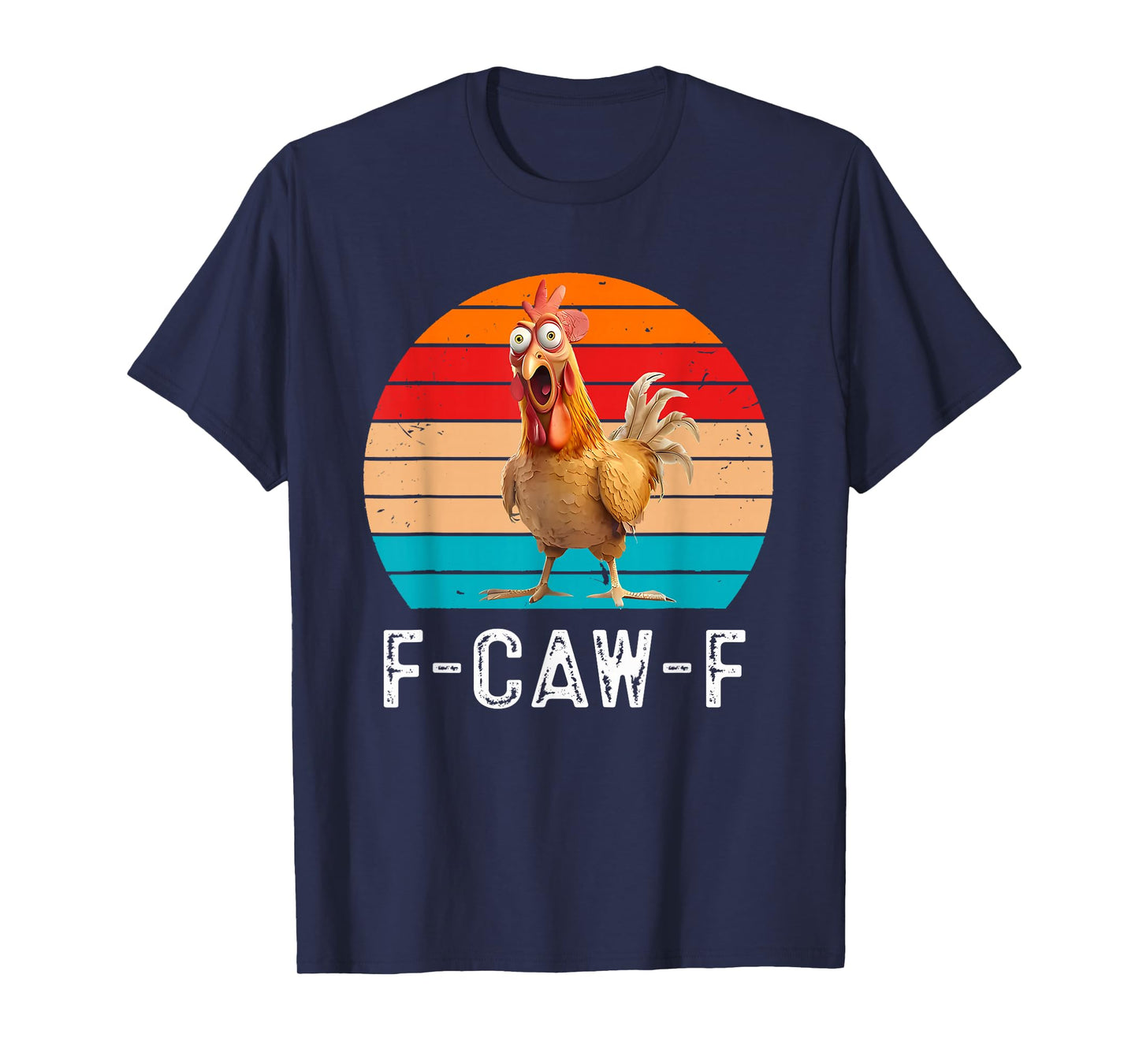 F-Caw-F Funny Chicken Humor F-Caw-F Quote Rooster Vintage T-Shirt