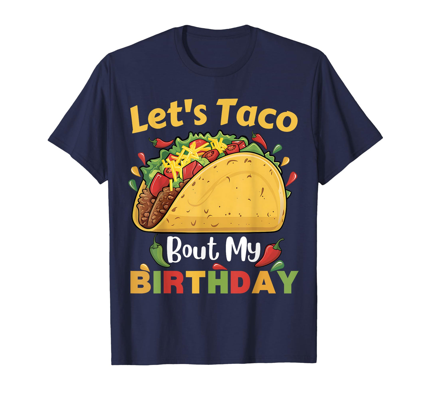 Cinco de Mayo Fiesta: Let's Taco Bout My Birthday! T-Shirt
